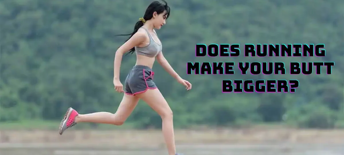 Does Running Make Your Butt Bigger